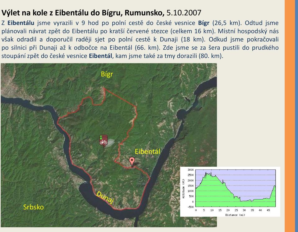 Odtud jsme plánovali návrat zpět do Eibentálu po kratší červené stezce (celkem 16 km).