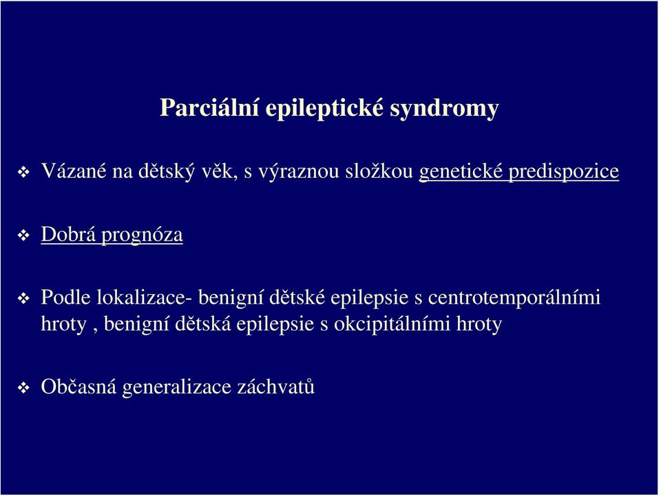 benigní dětské epilepsie s centrotemporálními hroty, benigní