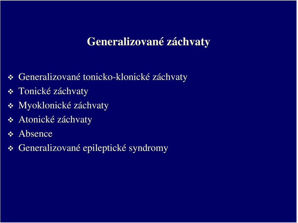 záchvaty Myoklonické záchvaty Atonické