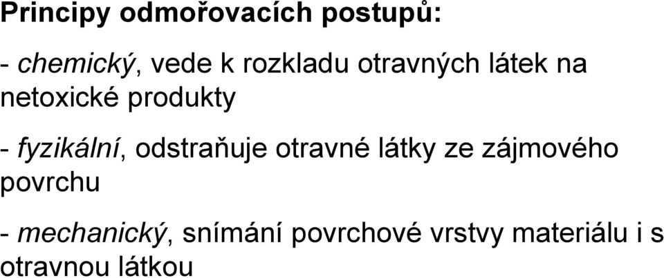 fyzikální, odstraňuje otravné látky ze zájmového