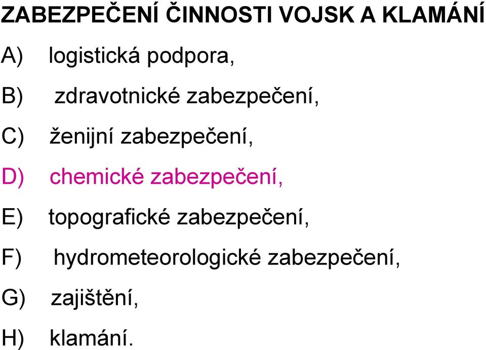 zabezpečení, D) chemické zabezpečení, E) topografické