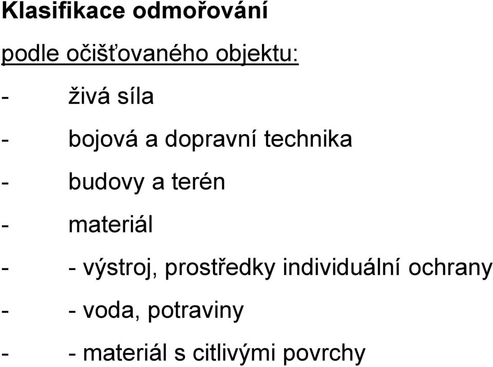 terén - materiál - - výstroj, prostředky individuální