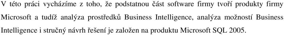 prostředků Business Intelligence, analýza možností Business