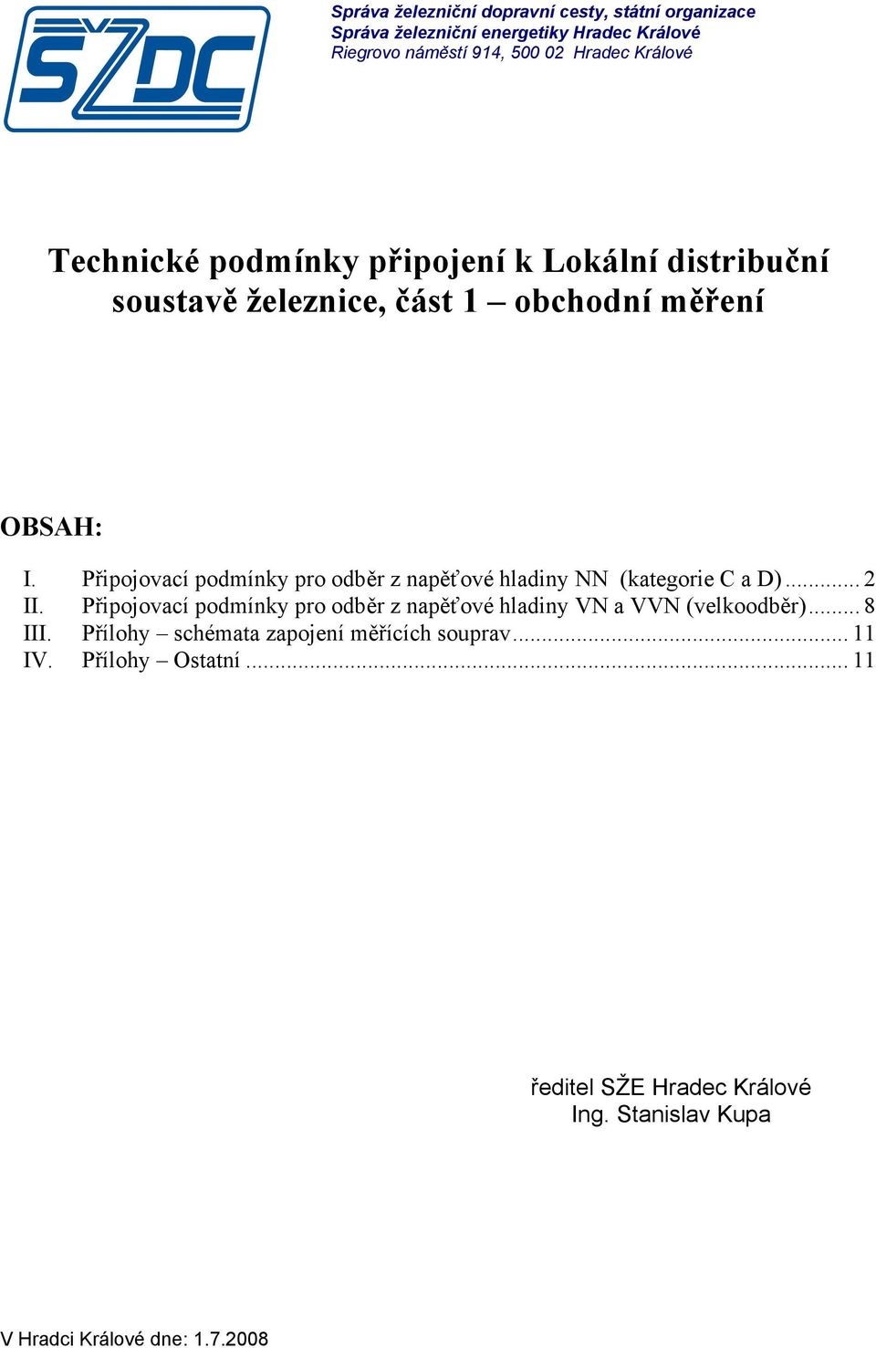 Připojovací podmínky pro odběr z napěťové hladiny NN (kategorie C a D)... 2 II.