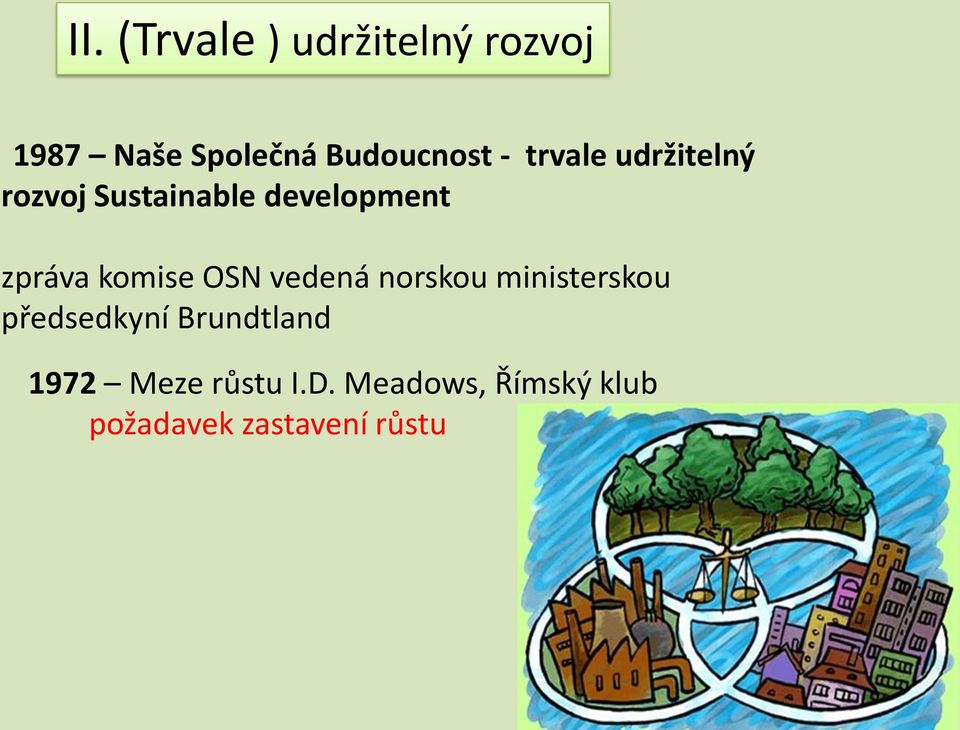 komise OSN vedená norskou ministerskou předsedkyní Brundtland