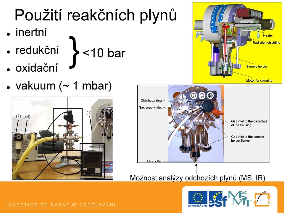 <10 bar vakuum (~ 1 mbar)