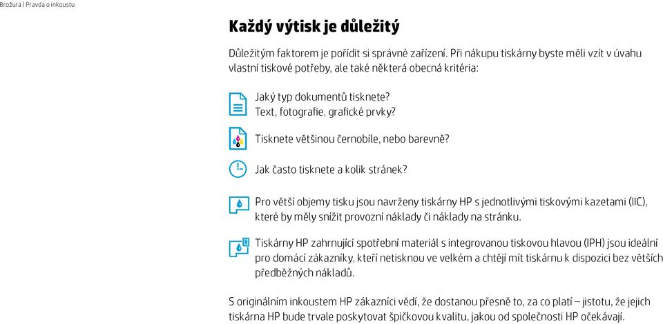 Tisknete většinou černobíle, nebo barevně? Jak často tisknete a kolik stránek?