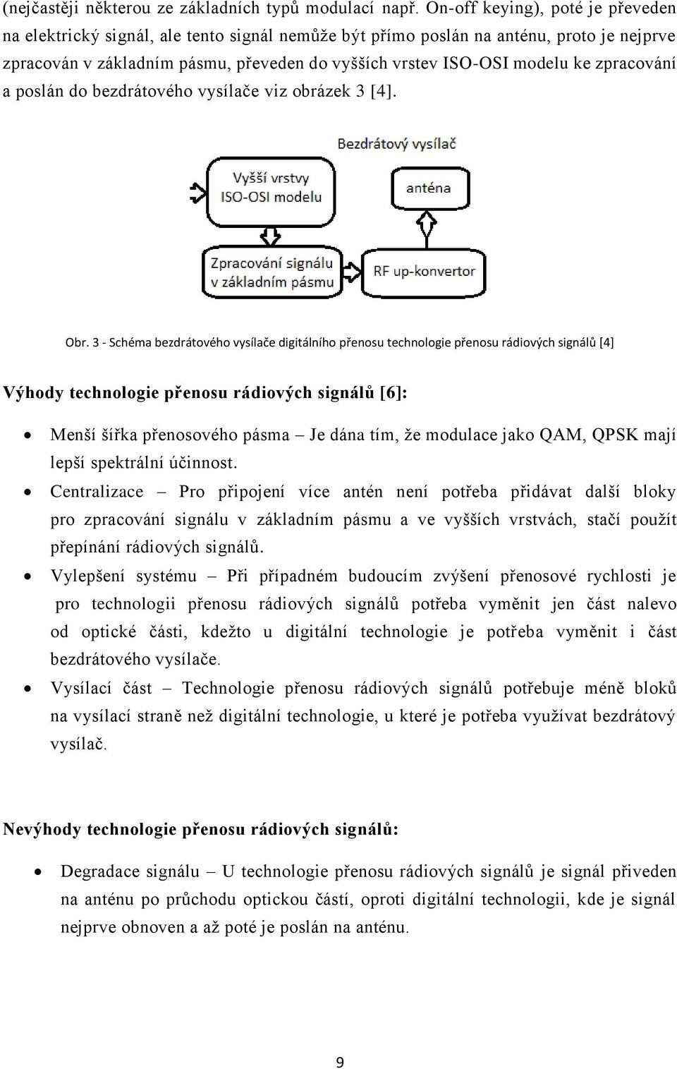 zpracování a poslán do bezdrátového vysílače viz obrázek 3 [4]. Obr.