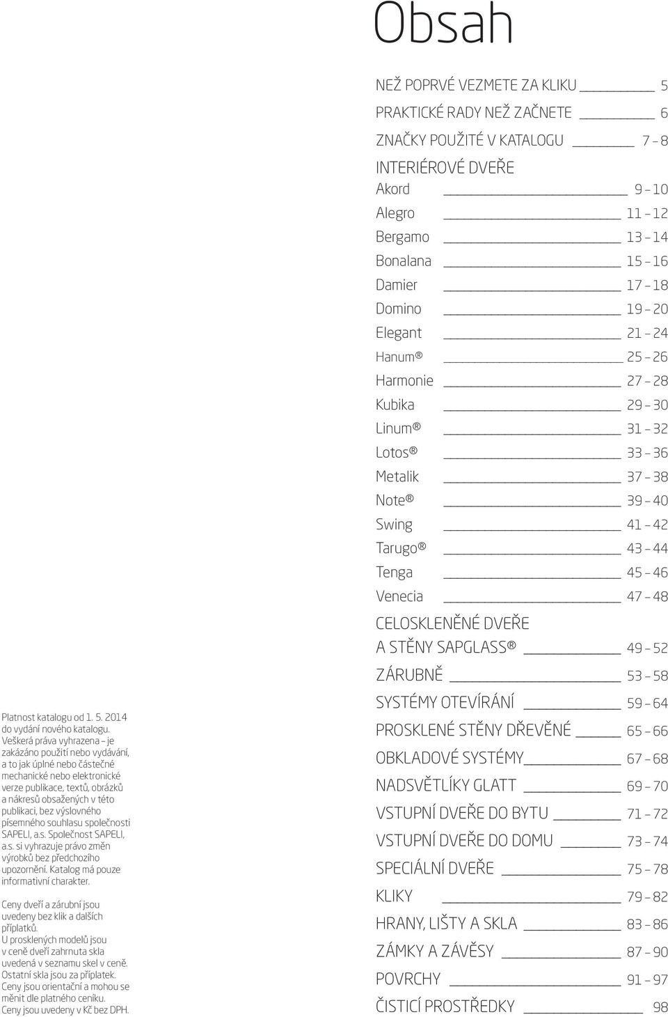 58 Platnost katalogu od 1. 5. 2014 do vydání nového katalogu.