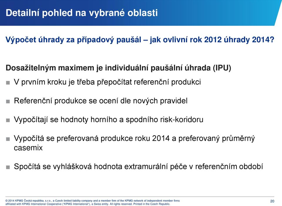 produkci Referenční produkce se ocení dle nových pravidel Vypočítají se hodnoty horního a spodního