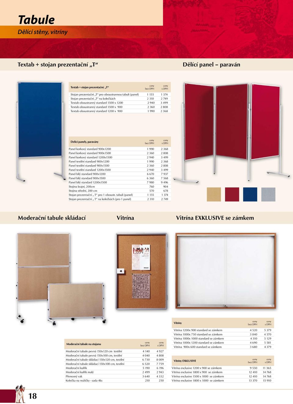 Panel korkový standard 900x1200 1 990 2 368 Panel korkový standard 900x1500 2 360 2 808 Panel korkový standard 1200x1500 2 940 3 499 Panel textilní standard 900x1200 1 990 2 368 Panel textilní