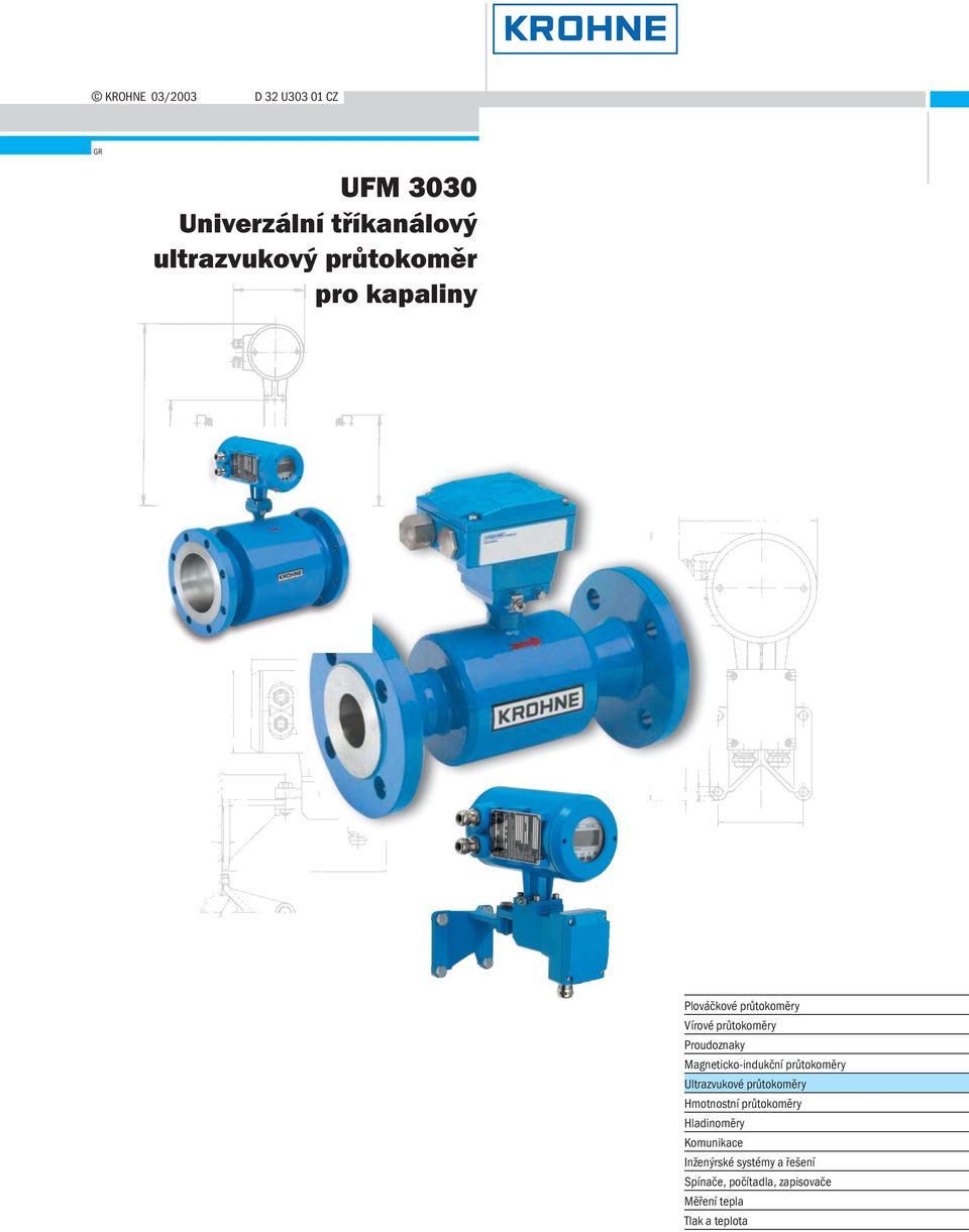 Magneticko-indukční průtokoměry Ultrazvukové průtokoměry Hmotnostní průtokoměry