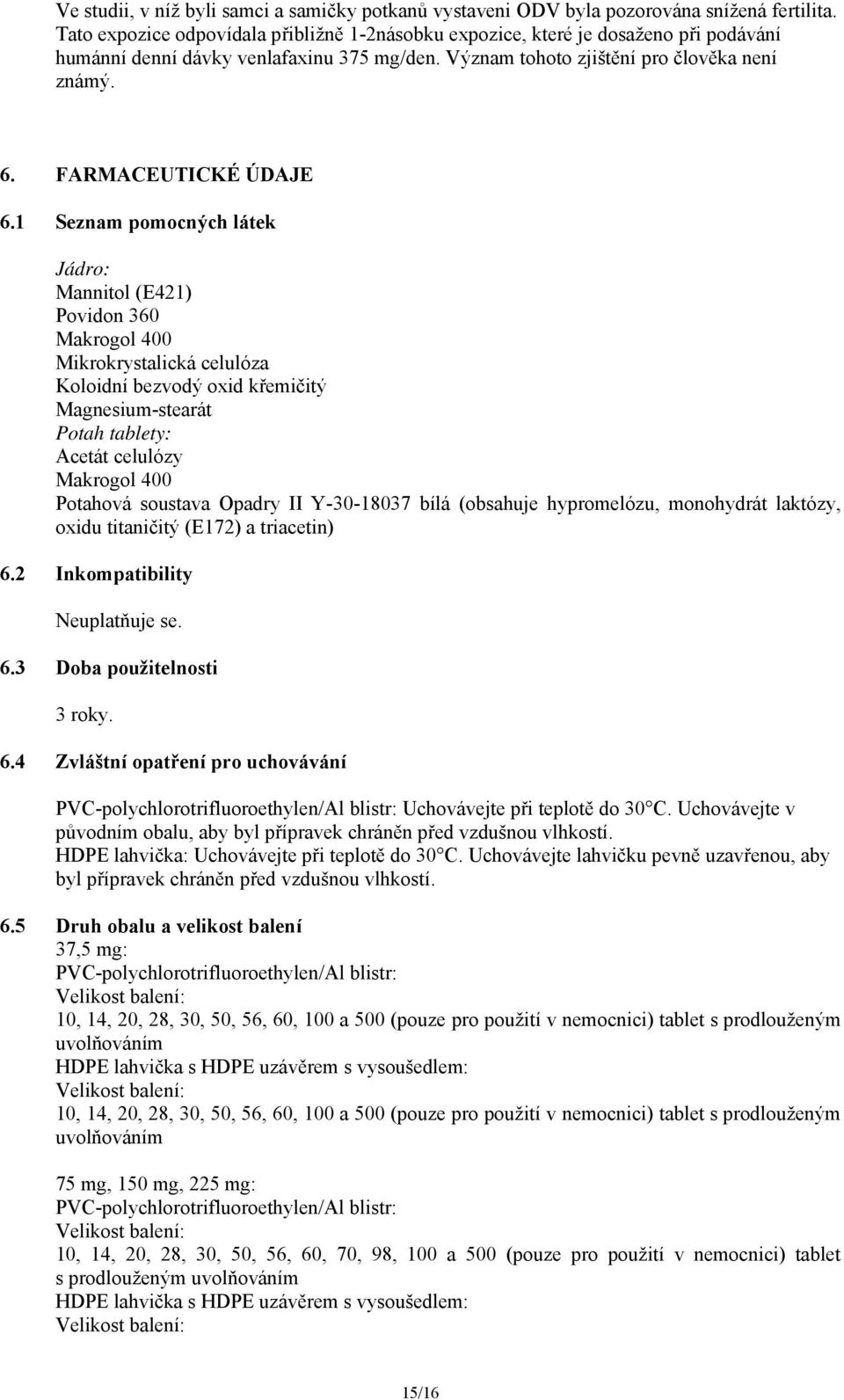 FARMACEUTICKÉ ÚDAJE 6.