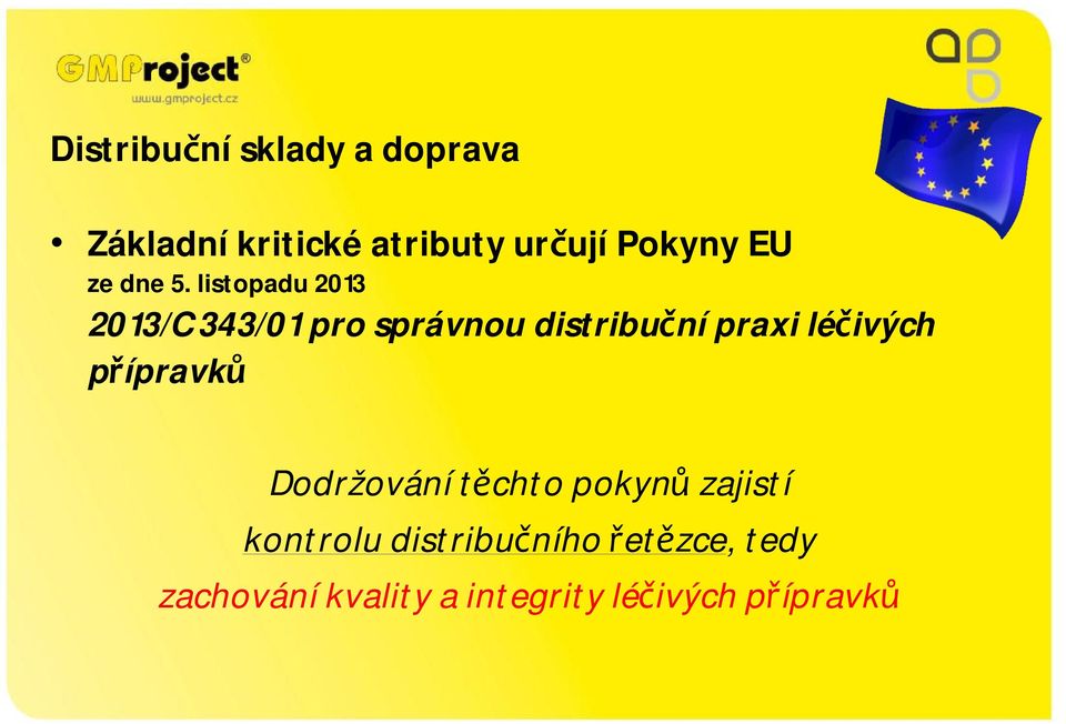 listopadu 2013 2013/C 343/01 pro správnou distribuční praxi léčivých