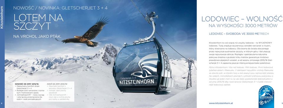 Tutaj znajduje się pierwszy ośrodek narciarski w Austrii, który stworzono na lodowcu.