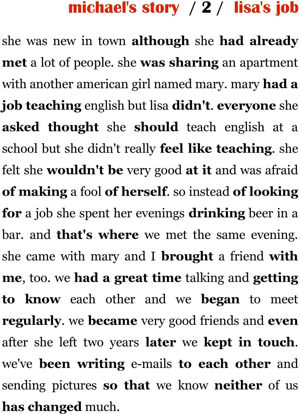 she felt she wouldn't be very good at it and was afraid of making a fool of herself. so instead of looking for a job she spent her evenings drinking beer in a bar.