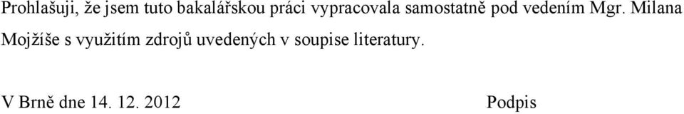 Milana Mojţíše s vyuţitím zdrojů uvedených v