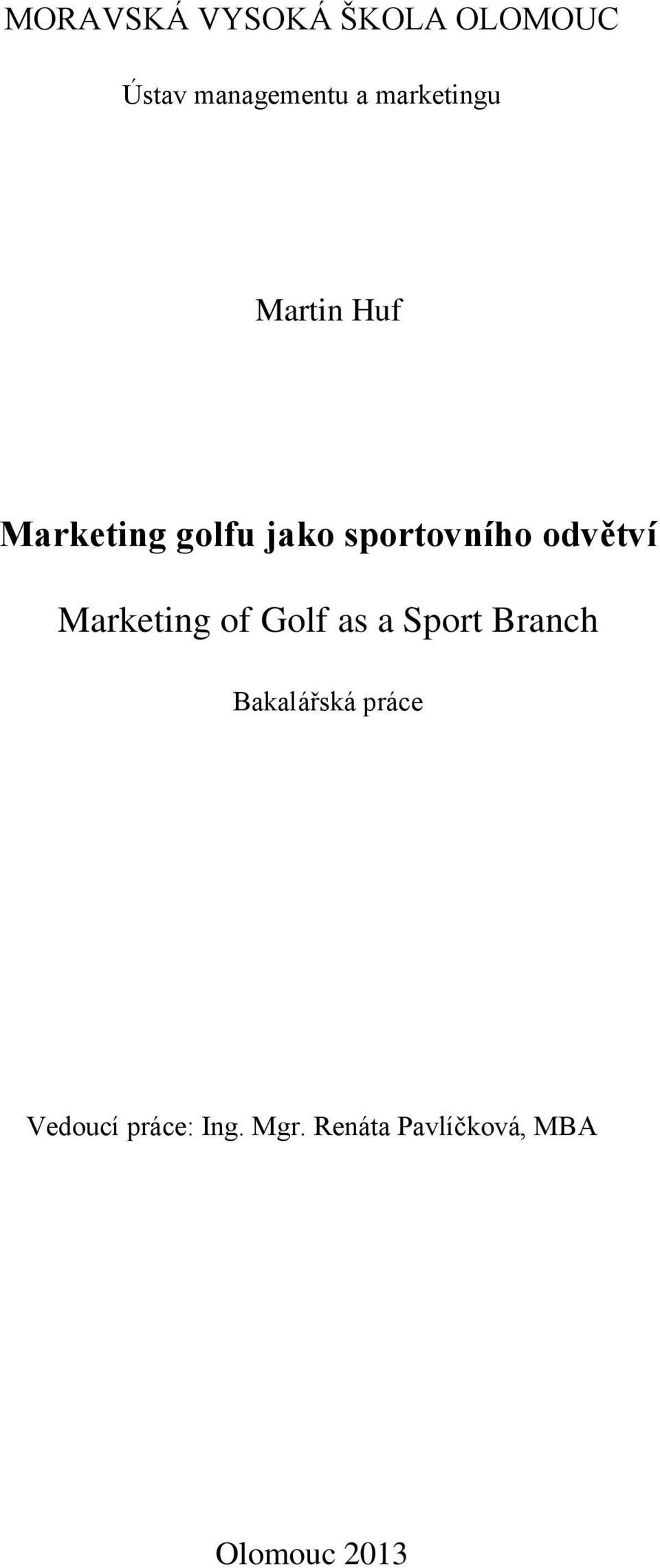 odvětví Marketing of Golf as a Sport Branch Bakalářská