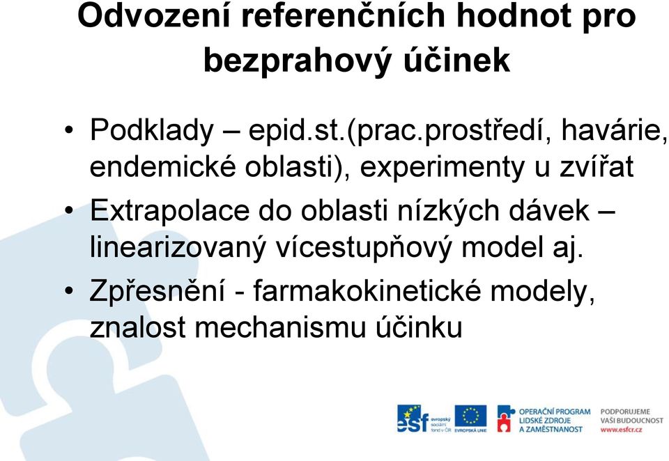 prostředí, havárie, endemické oblasti), experimenty u zvířat