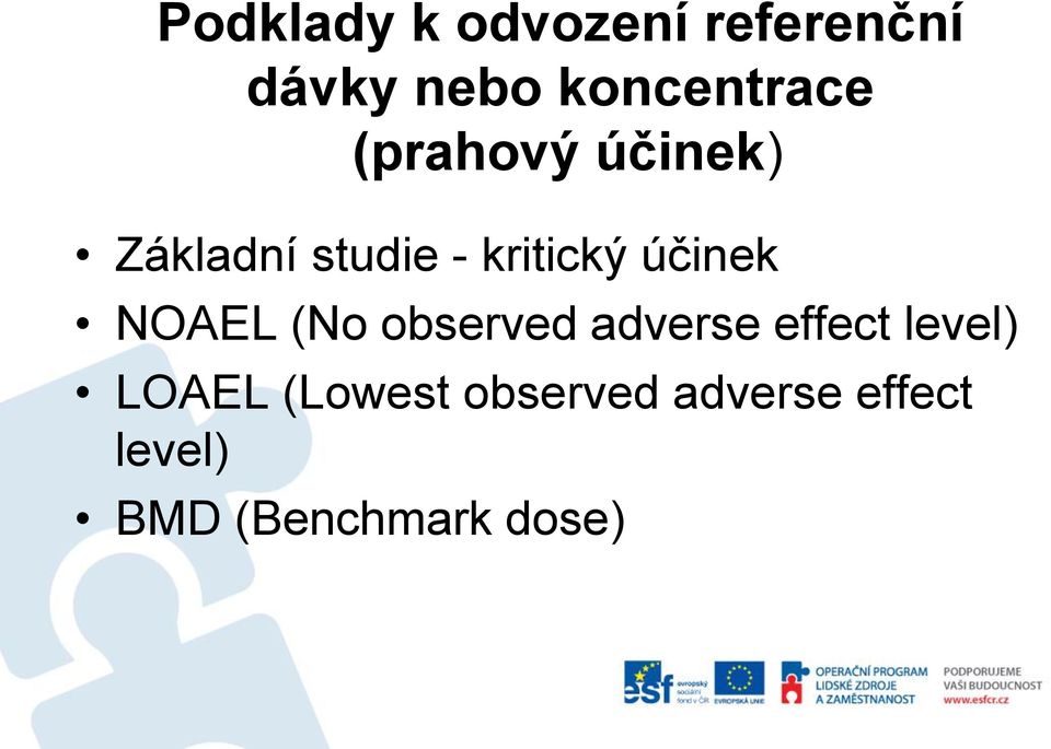 kritický účinek NOAEL (No observed adverse effect