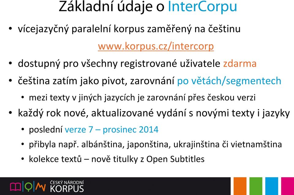 cz/intercorp dostupný pro všechny registrované uživatele zdarma čeština zatím jako pivot, zarovnání po