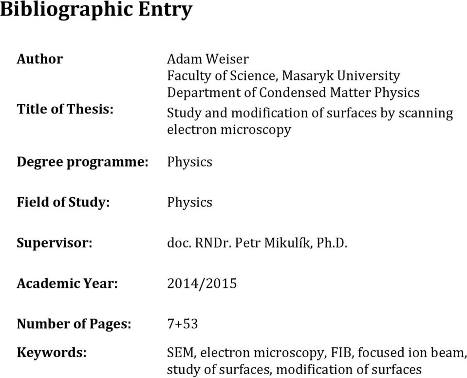 microscopy Physics Field of Study: Physics Supervisor: doc. RNDr