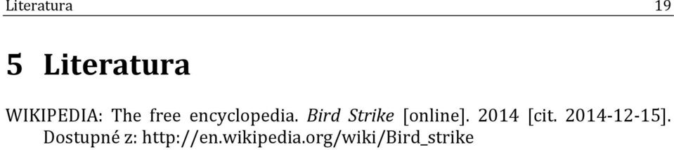 Bird Strike [online]. 2014 [cit.