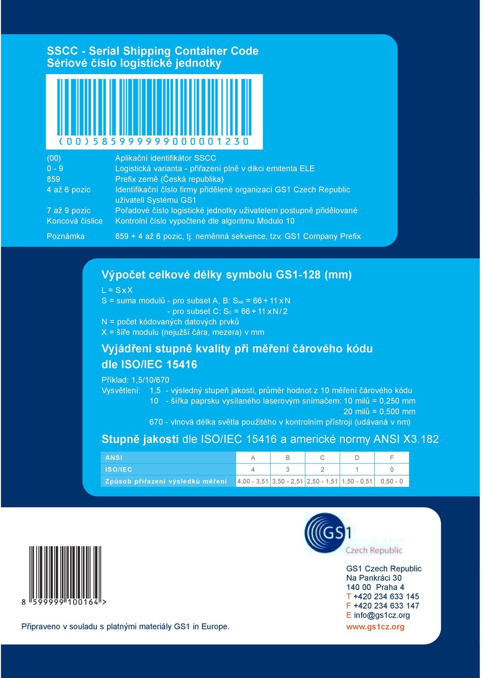 èíslo vypoètené dle algoritmu Modulo 10 Poznámka 859 + 4 až 6 pozic, tj. nemìnná sekvence, tzv.