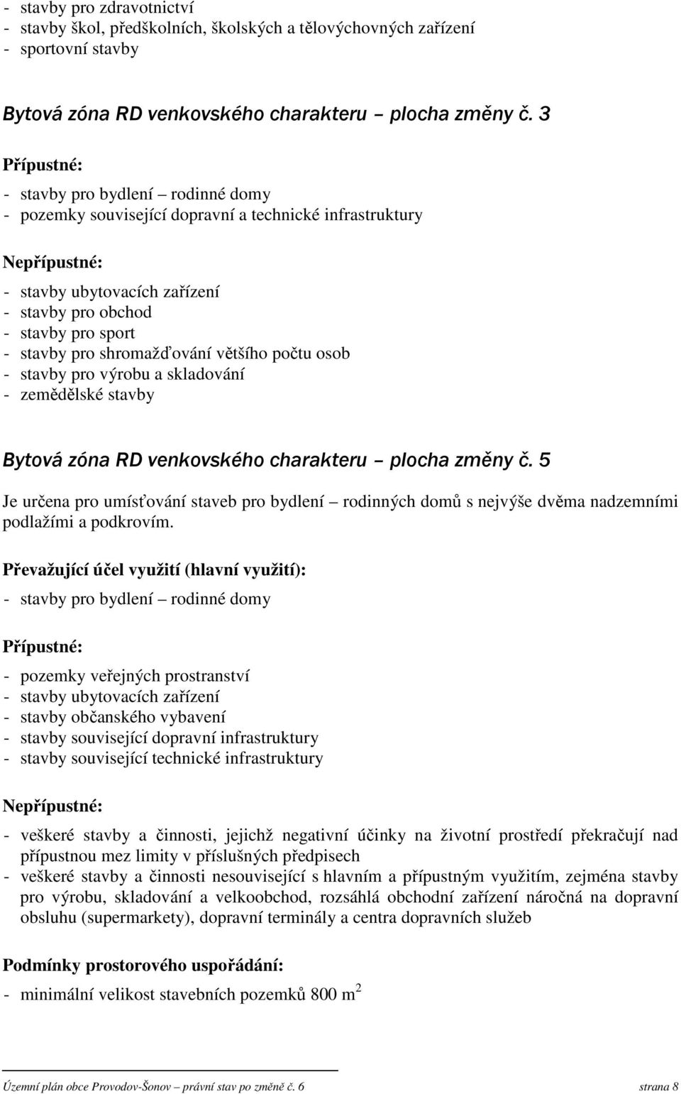 počtu osob - stavby pro výrobu a skladování - zemědělské stavby Bytová zóna RD venkovského charakteru plocha změny č.
