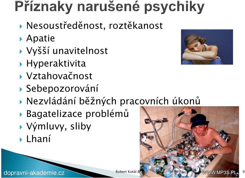 Sebepozorování Nezvládání běžných pracovních