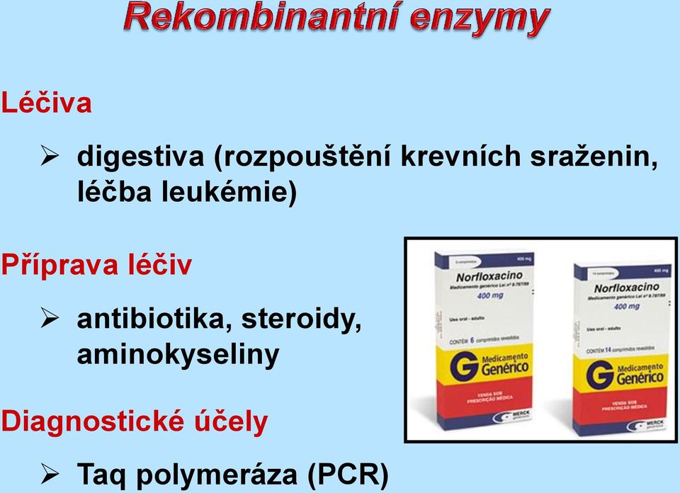 léčiv antibiotika, steroidy,