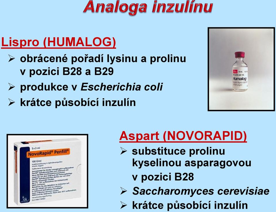 inzulín Aspart (NOVORAPID) substituce prolinu kyselinou