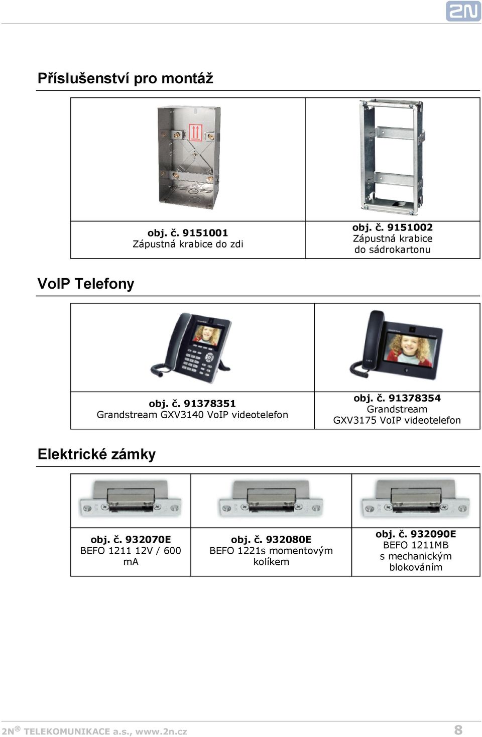 91378354 Grandstream GXV3175 VoIP videotelefon Elektrické zámky obj. č.