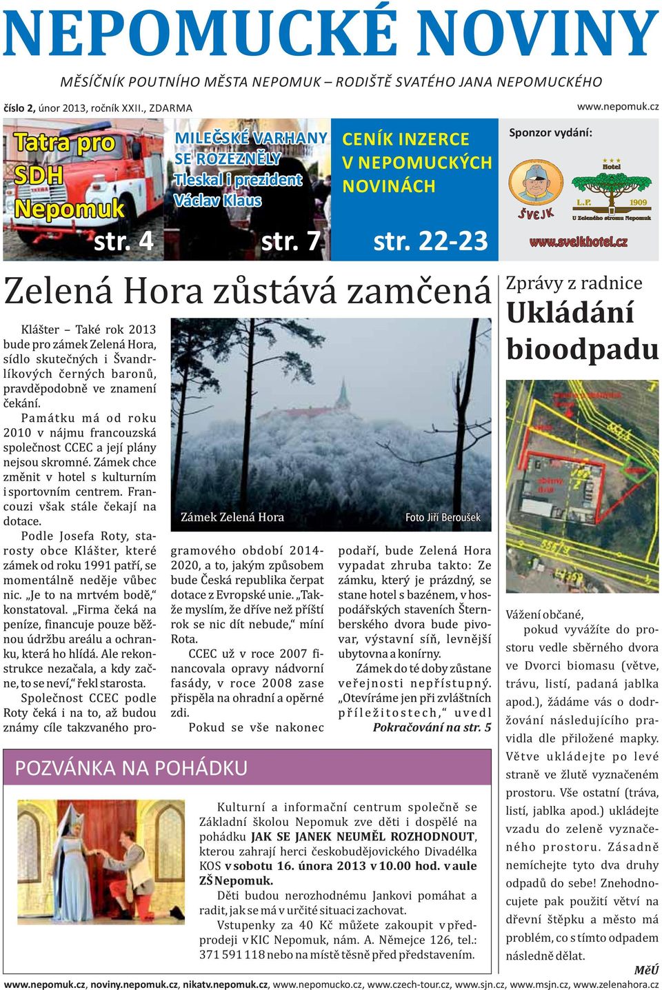 22-23 Zelena Hora zu sta va zamc ena Sponzor vydání: www.svejkhotel.