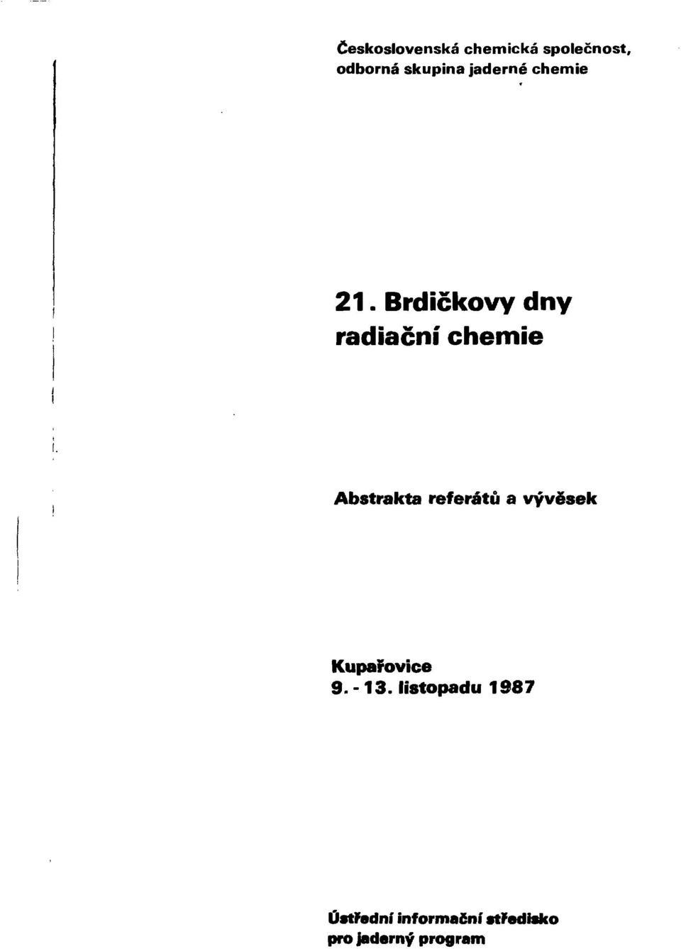 Brdičkovy dny radiační chemie Abstrakta referátů a