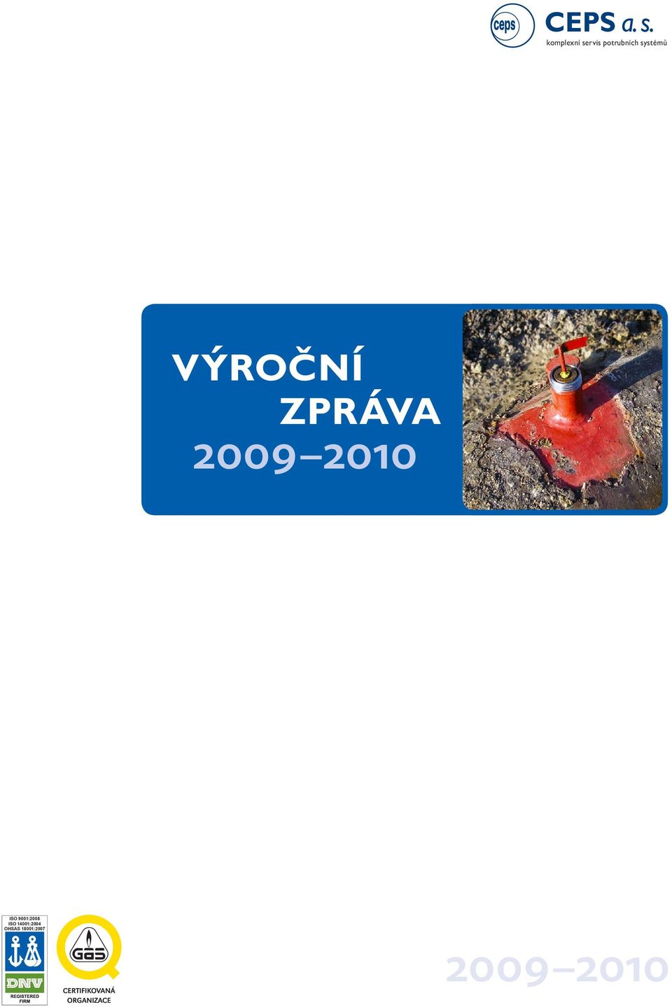 systémů VÝROČNÍ ZPRÁVA 2009