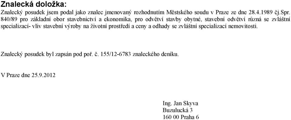 840/89 pro základní obor stavebnictví a ekonomika, pro odvětví stavby obytné, stavební odvětví různá se zvláštní