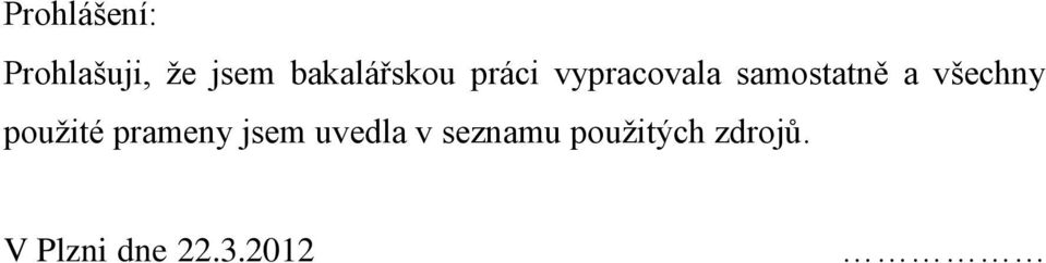 samostatně a všechny použité prameny