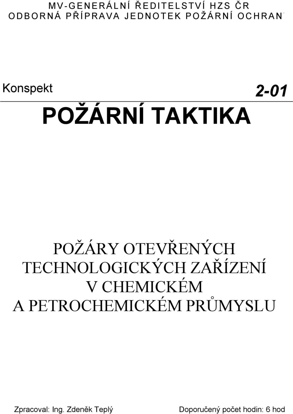 OTEVŘENÝCH TECHNOLOGICKÝCH ZAŘÍZENÍ V CHEMICKÉM A