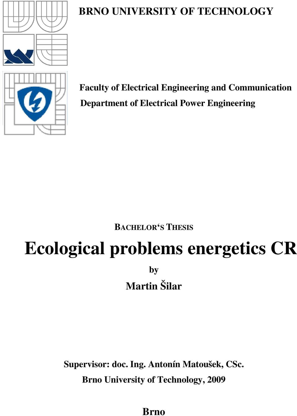 THESIS Ecological problems energetics CR by Martin Šilar Supervisor: