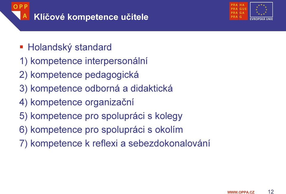 didaktická 4) kompetence organizační 5) kompetence pro spolupráci s