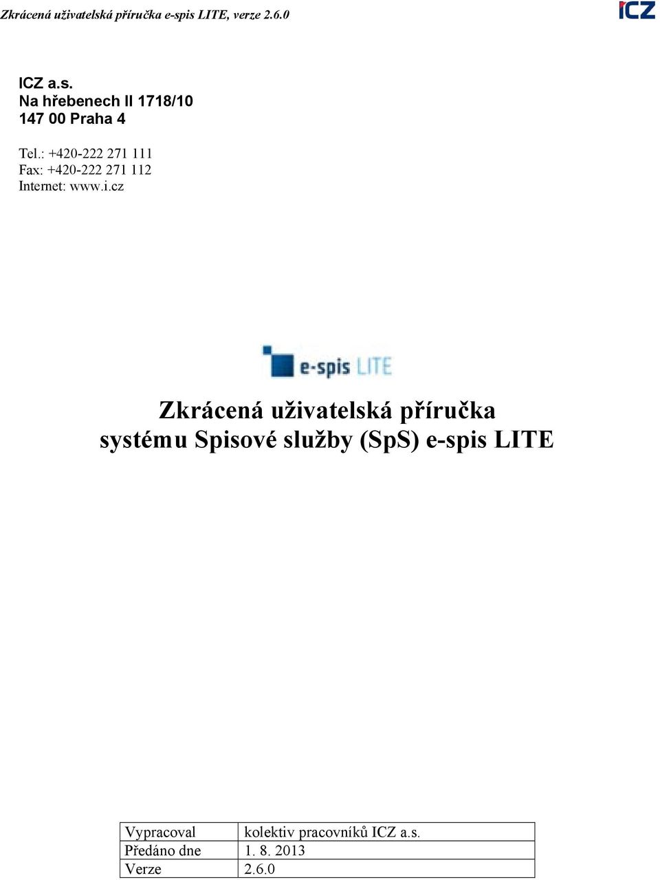 cz Zkrácená uživatelská příručka systému Spisové služby (SpS)