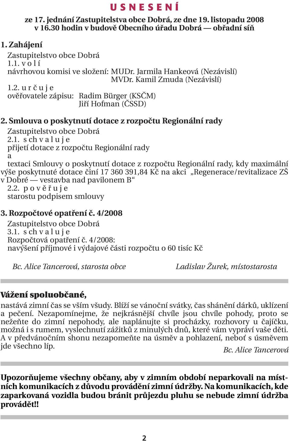 Smlouva o poskytnutí dotace z rozpočtu Regionální rady Zastupitelstvo obce Dobrá 2.1.