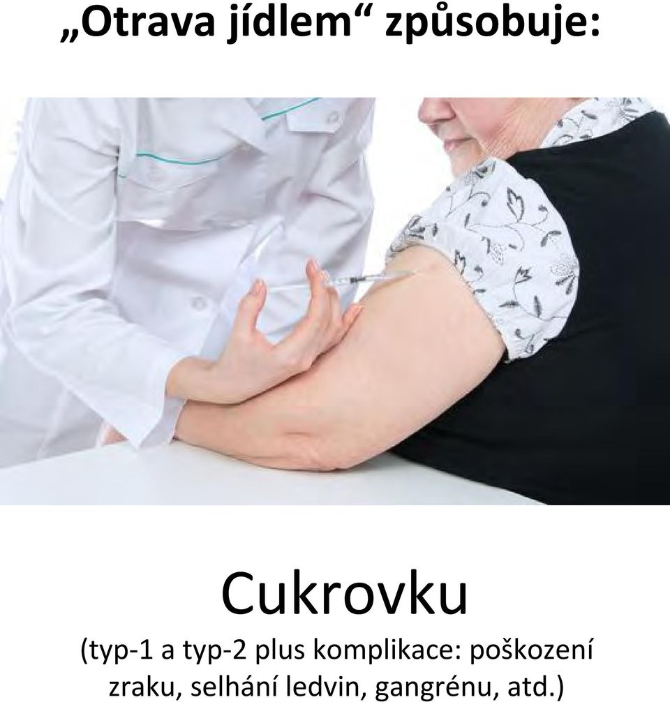 komplikace: poškození zraku,