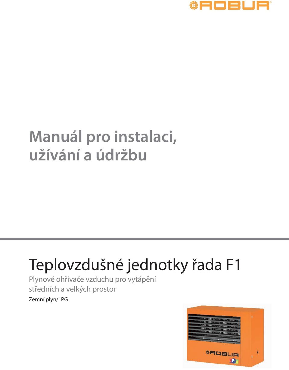 pro vytápění ních a velkých prostor plyn/lpg Plynové ohřívače vzduchu pro vytápění Plynové ohřívače