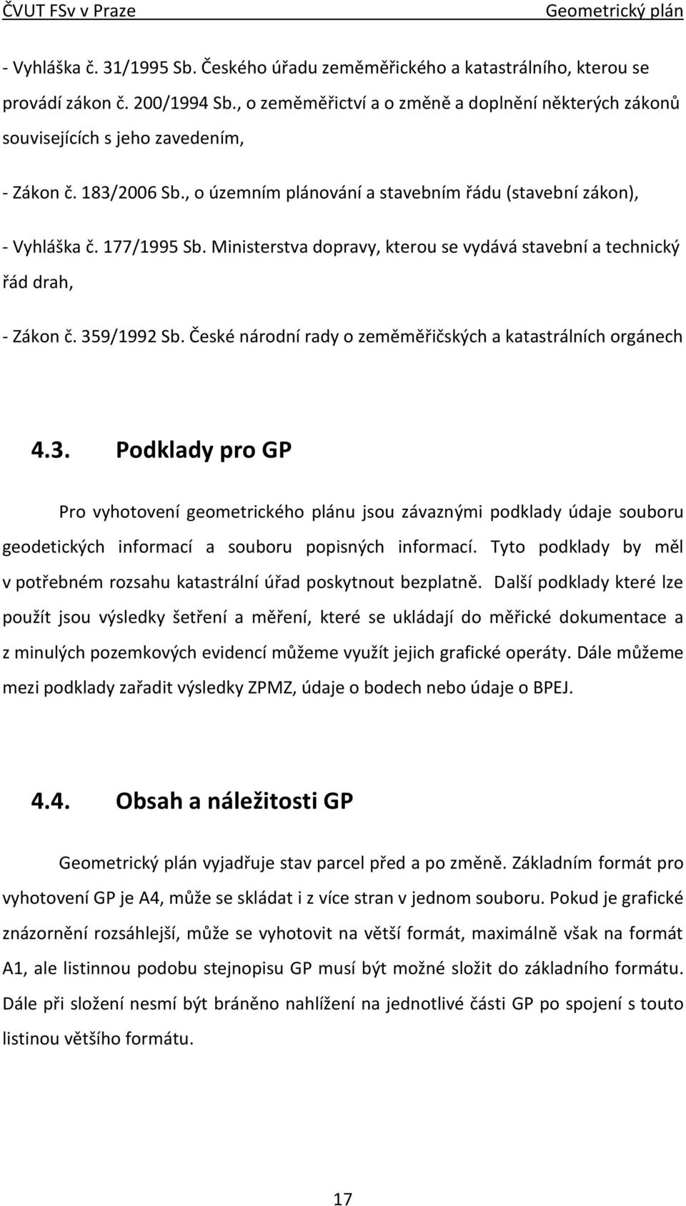 Ministerstva dopravy, kterou se vydává stavební a technický řád drah, - Zákon č. 35