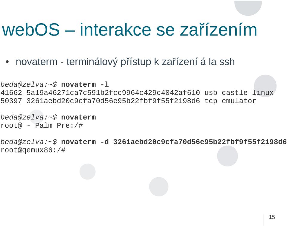 50397 3261aebd20c9cfa70d56e95b22fbf9f55f2198d6 tcp emulator beda@zelva:~$ novaterm root@