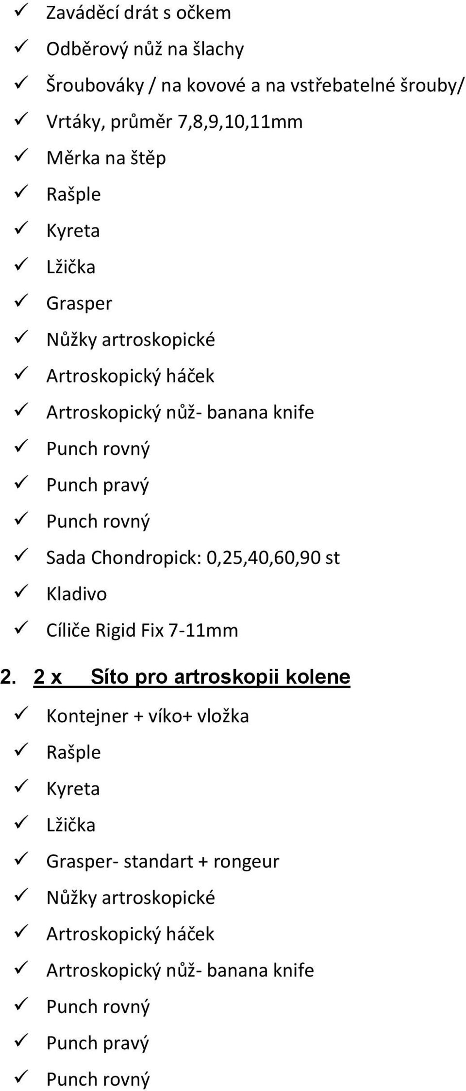 Sada Chondropick: 0,25,40,60,90 st Kladivo Cíliče Rigid Fix 7-11mm 2.