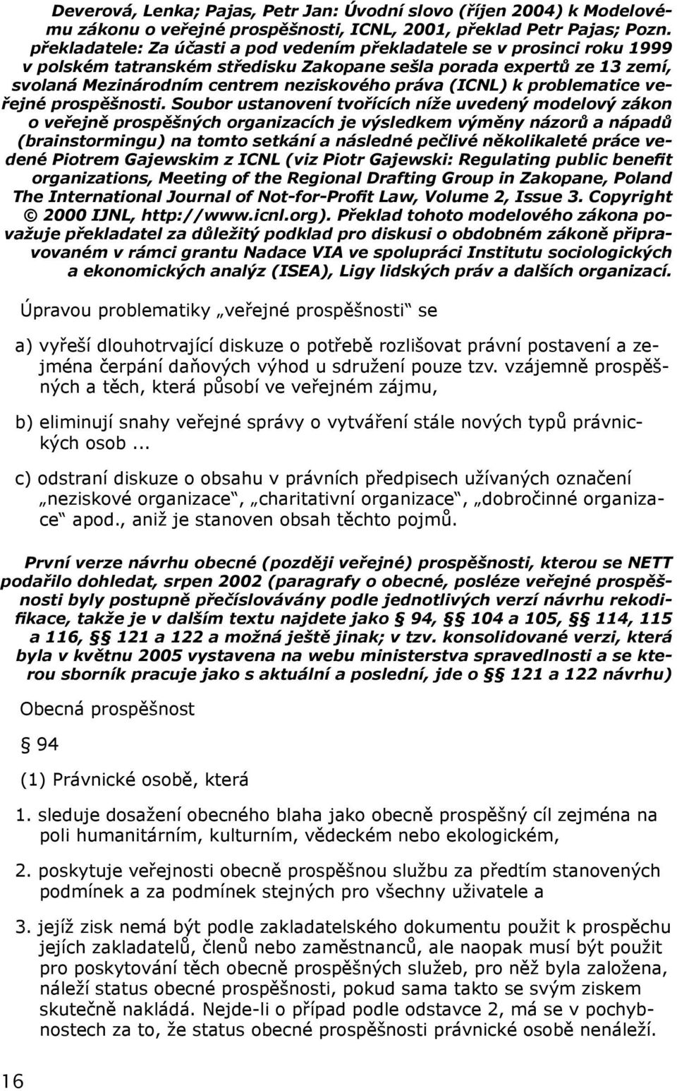 (ICNL) k problematice veřejné prospěšnosti.