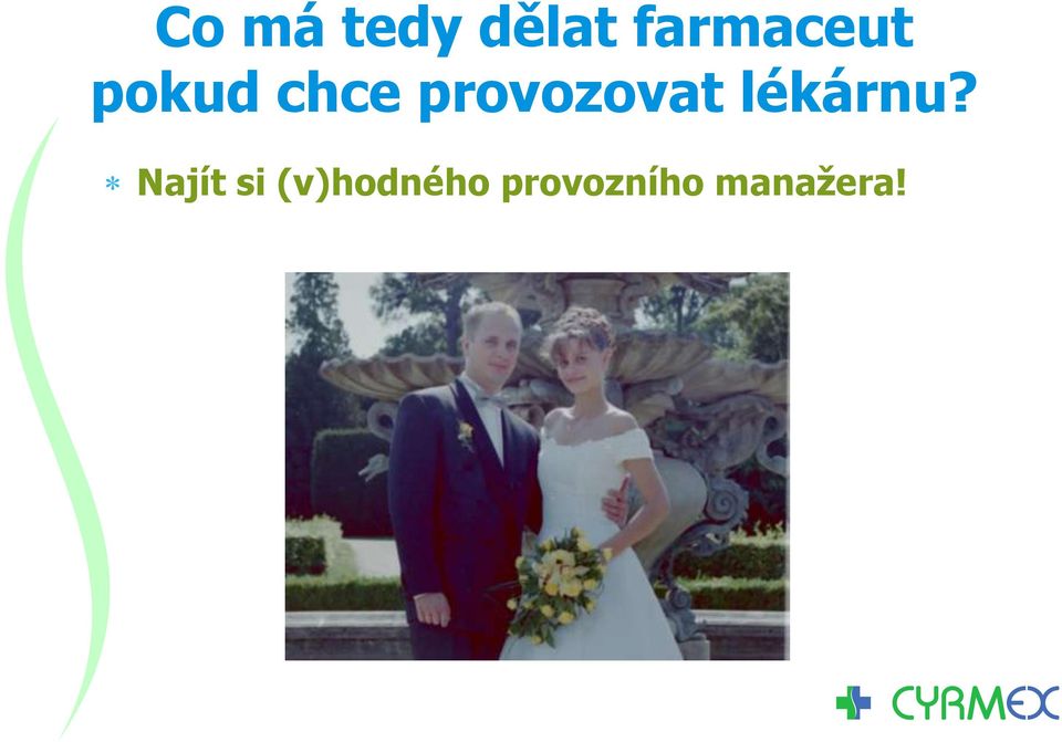 provozovat lékárnu?